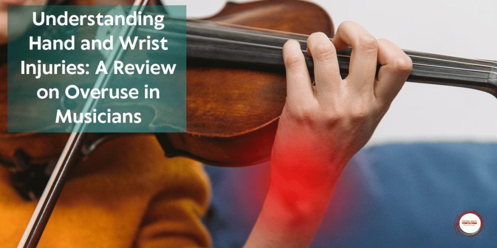 Understanding Hand and Wrist Injuries: A Review on Overuse in Musicians