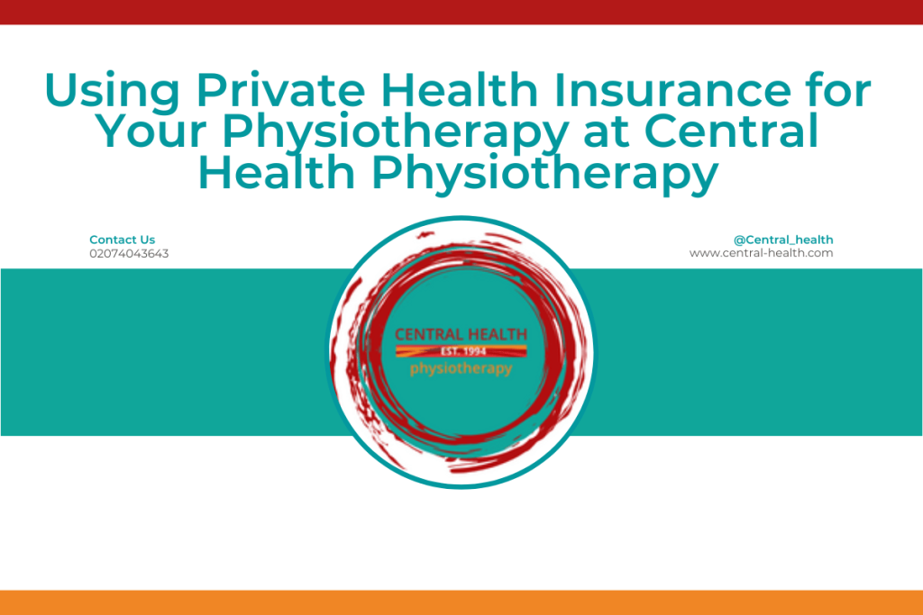 Using Private Health Insurance for Your Physiotherapy at Central Health Physiotherapy